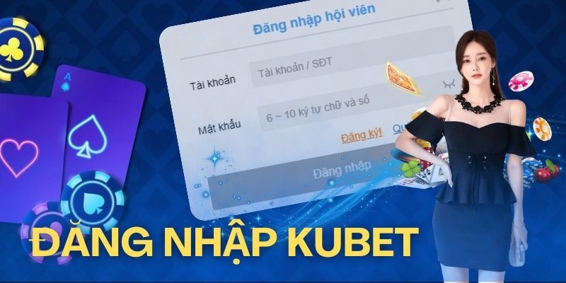 Hướng dẫn Kubet cách đăng nhập tài khoản nhanh chóng