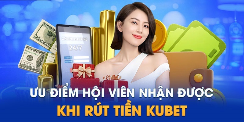 Rút tiền Kubet đảm bảo trải nghiệm an toàn, nhanh chóng và tiện lợi.